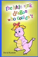 The little pink dragon who couldn't 0648714950 Book Cover