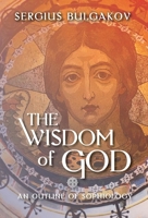 Sophia, the Wisdom of God: An Outline of Sophiology (Library of Russian Philosophy) 0940262606 Book Cover