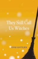 They Still Call Us Witches B0G2B9BLY3 Book Cover