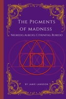 The Pigments of Madness B0FMXHSJ21 Book Cover