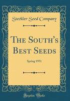 The South's Best Seeds: Spring 1951 0331038587 Book Cover