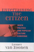 Entertaining the Citizen: When Politics and Popular Culture Converge (Critical Media Studies) 074252907X Book Cover