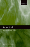 Facing Death: Epicurus and His Critics 019929769X Book Cover