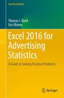 Excel 2016 for Advertising Statistics: A Guide to Solving Practical Problems 3319721038 Book Cover