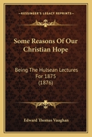 Some Reasons of Our Christian Hope 1167002660 Book Cover