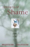 Letting Go of Shame: Understanding How Shame Affects Your Life 0894866354 Book Cover