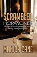 Scrambled Hormones: 60 days of encouragement for moms raising teenage daughters 0692365184 Book Cover
