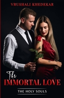 THE IMMORTAL LOVE: The Holy Souls and True Love Never Die. 1695781465 Book Cover