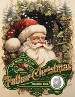 The Many Faces of Father Christmas: More Than 50 Grayscale Holiday Images of the Man Himself Through the Years B0CN4F4RR3 Book Cover