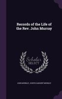 Records Of The Life Of The Rev. John Murray 1016890184 Book Cover
