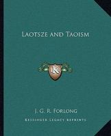 Laotsze and Taoism 1425334466 Book Cover