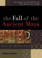 The Fall of the Ancient Maya: Solving the Mystery of the Maya Collapse 0500051135 Book Cover
