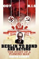 Berlin To Bond And Beyond 1844019837 Book Cover