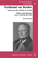 Ferdinand Von Bredow: Notizen Vom 2.2.1933 Bis 31.12.1933. Tagliche Aufzeichnungen Vom 1.1.1934 Bis 28.6.1934 3428129601 Book Cover