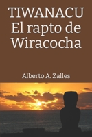 Tiwanacu: El rapto de Wiracocha (Spanish Edition) B0CVNDK7X2 Book Cover
