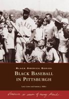 Black Baseball in Pittsburgh (PA) 0738505315 Book Cover