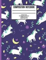 Composition Notebook College Ruled: Unicorn 100 Pages 1088910424 Book Cover