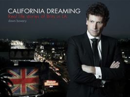 California Dreaming : Real Life Stories of Brits i 0615973442 Book Cover
