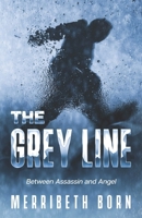 The Grey Line: Between Assassin and Angel B09TYM7H68 Book Cover