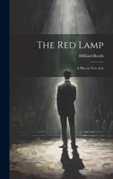 The Red Lamp: A Play in Two Acts 1021392480 Book Cover