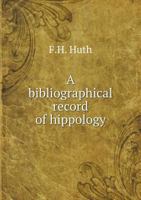 A Bibliographical Record of Hippology 5518725094 Book Cover