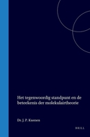 Het tegenwoordig standpunt en de beteekenis der molekulairtheorie (Dutch Edition) 9004559922 Book Cover