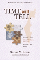 Time Will Tell: What We Know. What We Think We Know. What We Don't Know. B0H13CWTG9 Book Cover