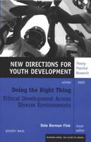 Doing the Right Thing: Ethical Development Across Diverse Environments: New Directions for Youth Development, Number 108 0787985430 Book Cover