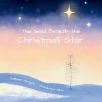 The Seed Beneath The Christmas Star 1764275926 Book Cover