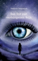 Das Tor zur verborgenen Welt: Teil 1 3755779730 Book Cover