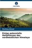 Einige potenzielle Heilpflanzen des nordwestlichen Himalaya (German Edition) 663026150X Book Cover