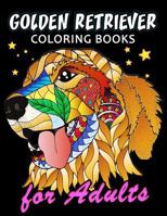 Golden Retriever Coloring Book for ADULTS: Dog and Puppy Coloring Book Easy, Fun, Beautiful Coloring Pages 1986654915 Book Cover