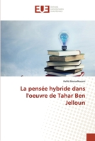 La pensée hybride dans l'oeuvre de Tahar Ben Jelloun 6202276045 Book Cover
