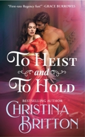 To Heist and to Hold 1538769115 Book Cover