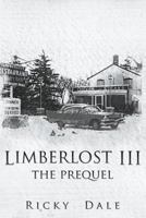 Limberlost III: The Prequel 1911113690 Book Cover