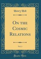 On the Cosmic Relations; Volume 2 1016519990 Book Cover