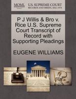 P J Willis & Bro v. Rice U.S. Supreme Court Transcript of Record with Supporting Pleadings 1270195689 Book Cover