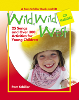 Wild, Wild West: 26 Songs And over 300 Activities for Young Children (Pam Schiller Book/CD Series) 0876590431 Book Cover