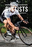 Modern Nutrition for Recreational Cyclists: Using Your Resting Metabolic Rate to Perform Your Best, Eliminate Cramps, and Have More Energy 1530259975 Book Cover