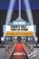 Liberty Call... Port of Spain B0CJJYHRK5 Book Cover