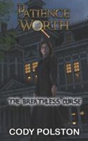 Patience Worth: The Breathless Curse B0G11XS4SC Book Cover
