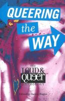 Queering the Way: The Loud  Queer Anthology 1897142587 Book Cover