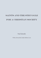 Saints and the Struggle for a Christian Society 1088040489 Book Cover