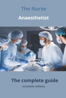 The Nurse Anaesthetist The complete Guide B0CMY5Z4JW Book Cover