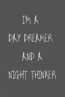 I'm a day dreamer and a night thinker notebook 1657355411 Book Cover