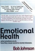 Emotional Health, what emotions are & how they cause social & mental diseases. 1904327001 Book Cover
