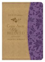 Come Away My Beloved 2015 Planner 1630582409 Book Cover