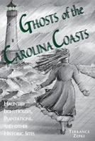 Ghosts of the Carolina Coasts : Haunted Lighthouses, Plantations, and other Other Sites 1561641758 Book Cover