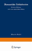 Romantische Liebhabereien: Sieben Essays Nebst Einem Aphoristischen Anhang 366300984X Book Cover