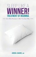 SLEEP LIKE A WINNER!: Treatment of Insomnia - A 6 week Program to Help you Sleep Well 173683570X Book Cover